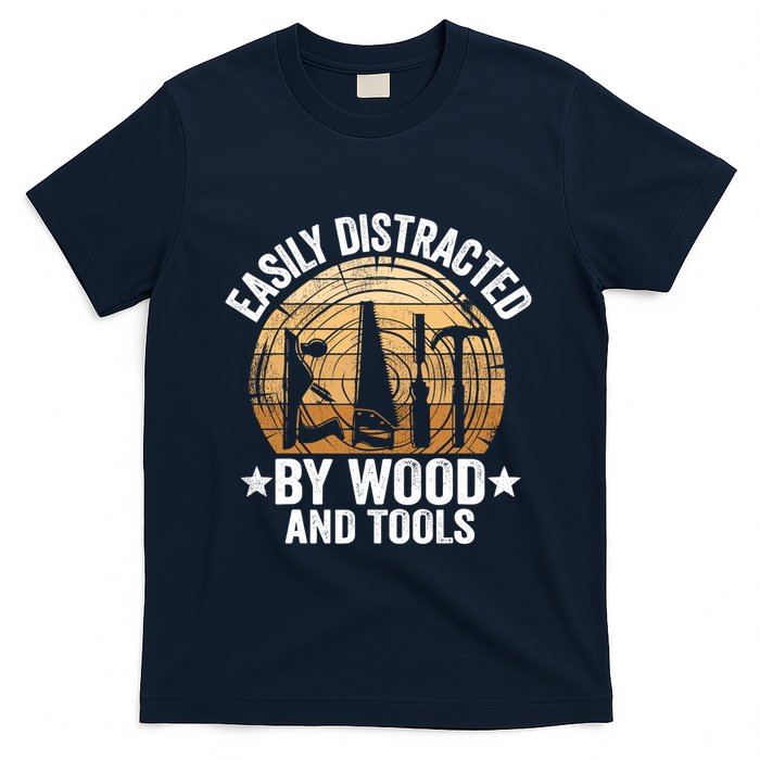 Easily Distracted By Wood And Tools Funny Woodworking T-Shirt
