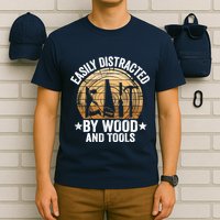 Easily Distracted By Wood And Tools Funny Woodworking T-Shirt