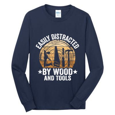 Easily Distracted By Wood And Tools Funny Woodworking Tall Long Sleeve T-Shirt