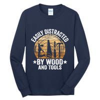 Easily Distracted By Wood And Tools Funny Woodworking Tall Long Sleeve T-Shirt
