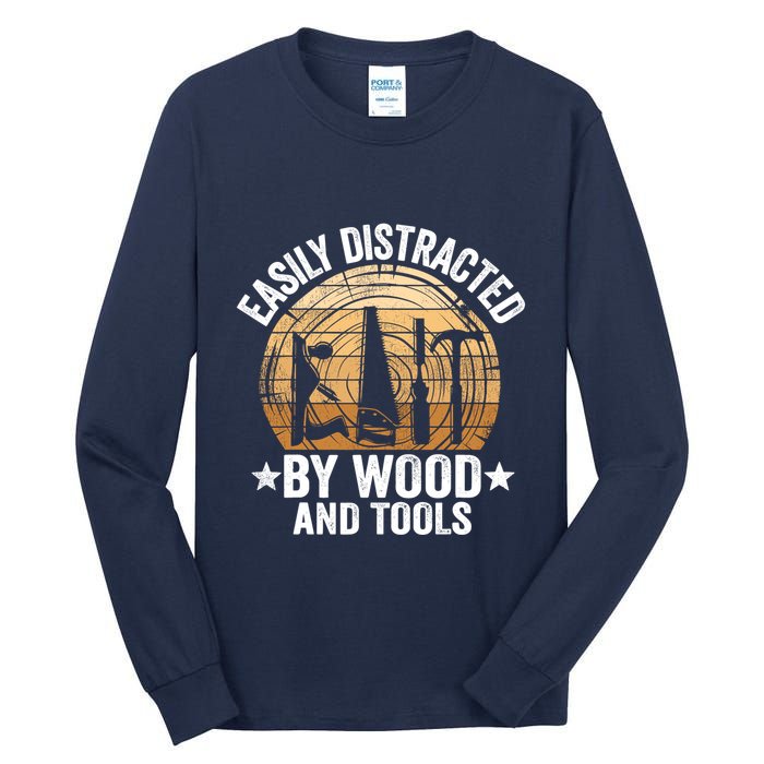 Easily Distracted By Wood And Tools Funny Woodworking Tall Long Sleeve T-Shirt