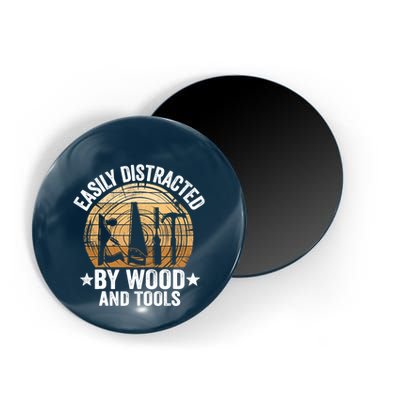 Easily Distracted By Wood And Tools Funny Woodworking Magnet