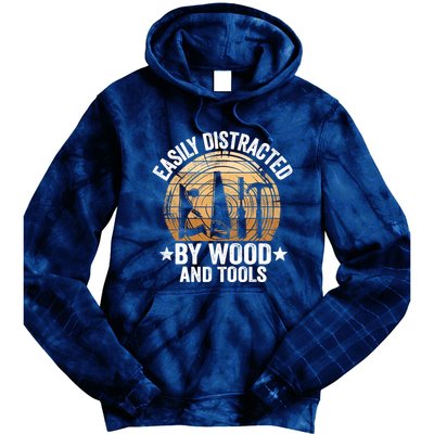Easily Distracted By Wood And Tools Funny Woodworking Tie Dye Hoodie