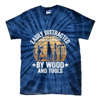 Easily Distracted By Wood And Tools Funny Woodworking Tie-Dye T-Shirt
