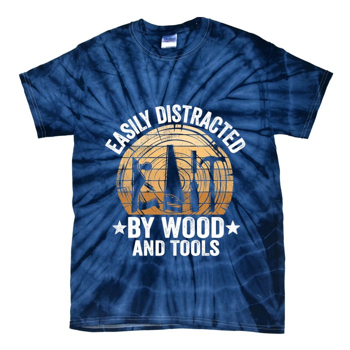 Easily Distracted By Wood And Tools Funny Woodworking Tie-Dye T-Shirt
