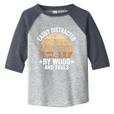 Easily Distracted By Wood And Tools Funny Woodworking Toddler Fine Jersey T-Shirt