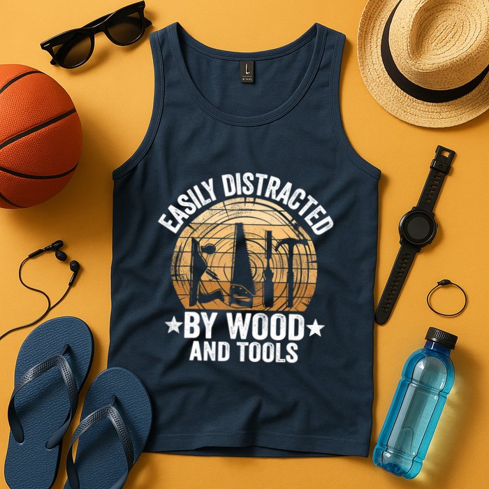 Easily Distracted By Wood And Tools Funny Woodworking Tank Top