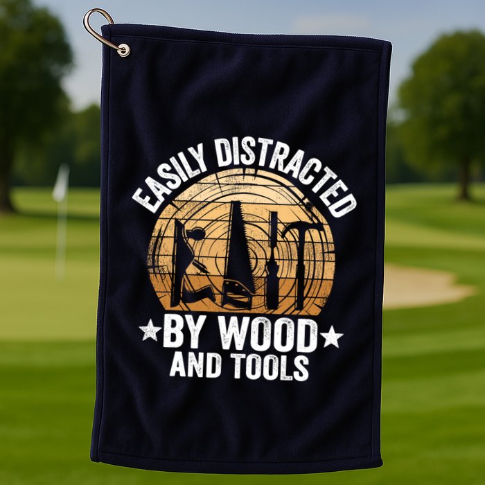 Easily Distracted By Wood And Tools Funny Woodworking Golf Towel