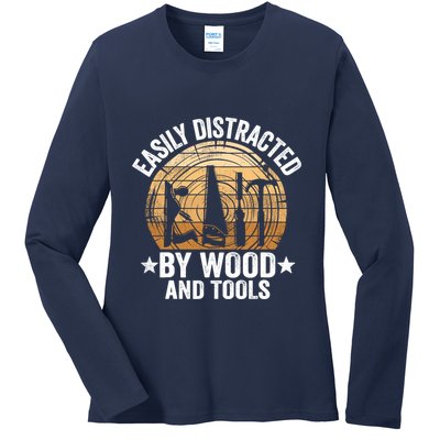 Easily Distracted By Wood And Tools Funny Woodworking Ladies Long Sleeve Shirt