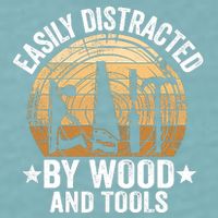 Easily Distracted By Wood And Tools Funny Woodworking Sueded Cloud Jersey T-Shirt