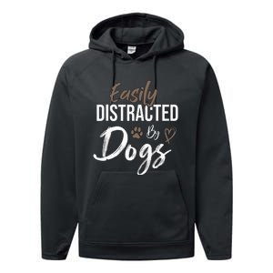 Easily Distracted By Dogs mom Saying Pet Lover Performance Fleece Hoodie