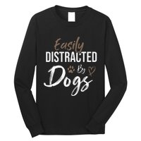 Easily Distracted By Dogs mom Saying Pet Lover Long Sleeve Shirt