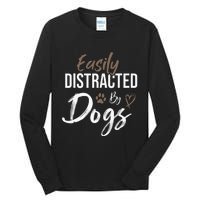 Easily Distracted By Dogs mom Saying Pet Lover Tall Long Sleeve T-Shirt