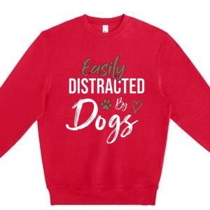 Easily Distracted By Dogs mom Saying Pet Lover Premium Crewneck Sweatshirt