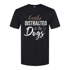 Easily Distracted By Dogs mom Saying Pet Lover Softstyle CVC T-Shirt