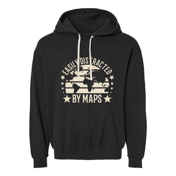 Easily Distracted By Maps Geography Garment-Dyed Fleece Hoodie
