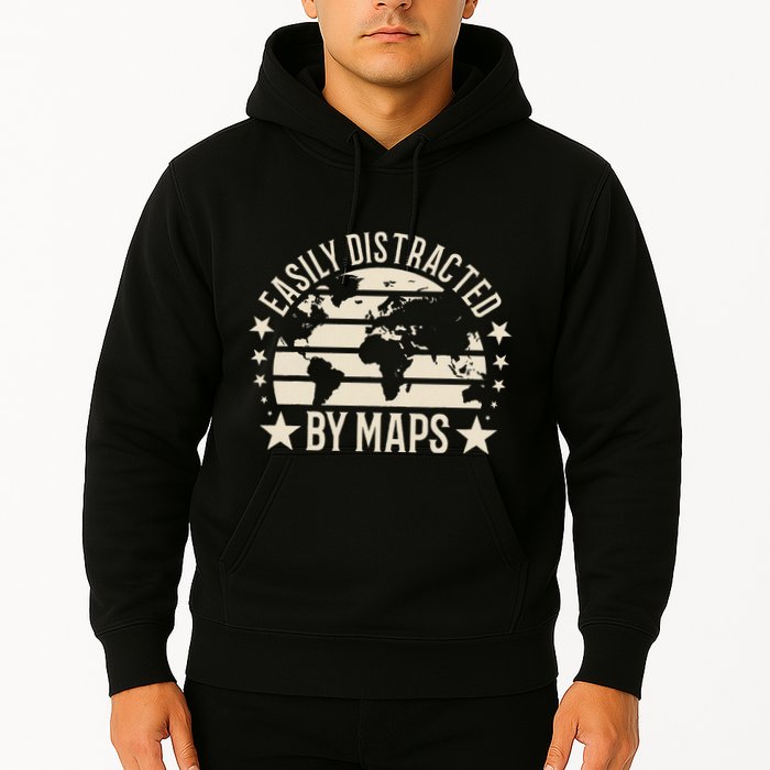Easily Distracted By Maps Geography Hoodie