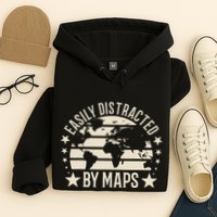 Easily Distracted By Maps Geography Hoodie