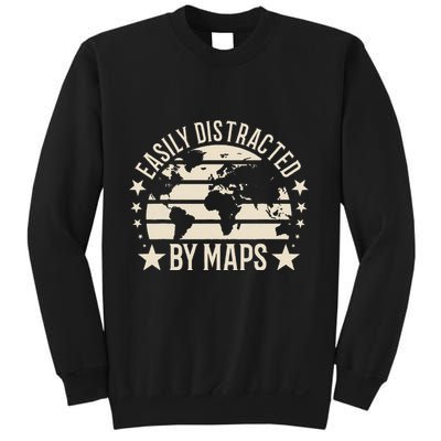 Easily Distracted By Maps Geography Sweatshirt