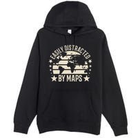 Easily Distracted By Maps Geography Premium Pullover Hoodie