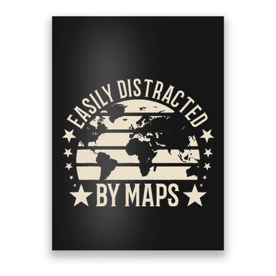 Easily Distracted By Maps Geography Poster