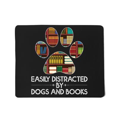 Easily Distracted By Dogs And Books Mousepad