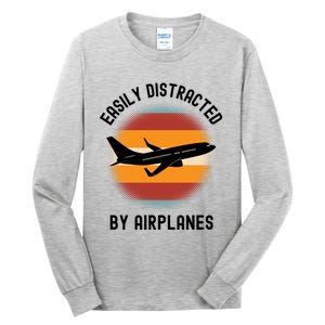 Easily Distracted By Airplanes Aviation Pilot Airplane Lover Cute Gift Tall Long Sleeve T-Shirt