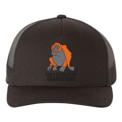 Easily Distracted By Orangutans Monkey Orangutan Yupoong Adult 5-Panel Trucker Hat