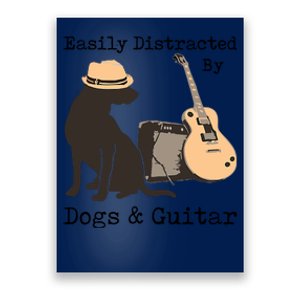 Easily Distracted By Guitar & Dogs Poster