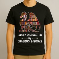 Easily Distracted By Dragon And Books Nerds Meaningful Gift T-Shirt
