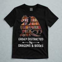 Easily Distracted By Dragon And Books Nerds Meaningful Gift T-Shirt
