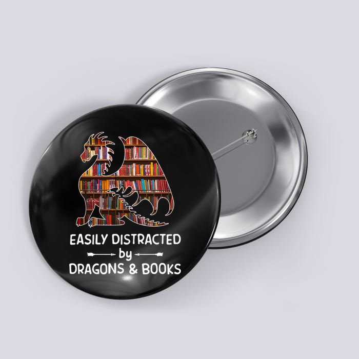 Easily Distracted By Dragon And Books Nerds Meaningful Gift Button