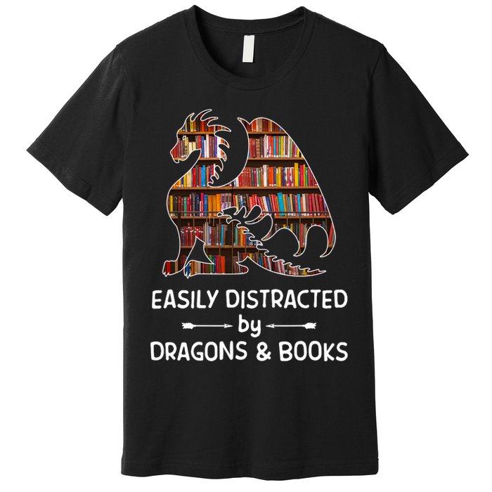 Easily Distracted By Dragon And Books Nerds Meaningful Gift Premium T-Shirt