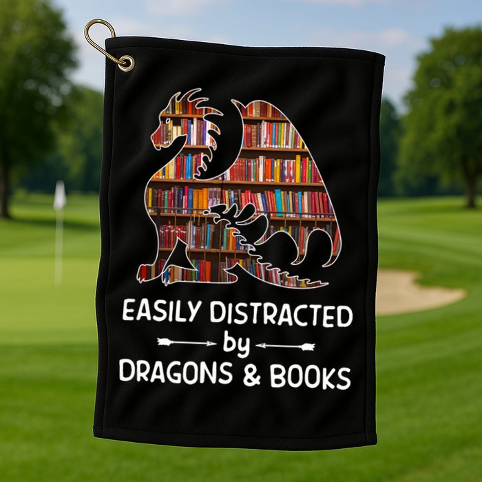 Easily Distracted By Dragon And Books Nerds Meaningful Gift Golf Towel