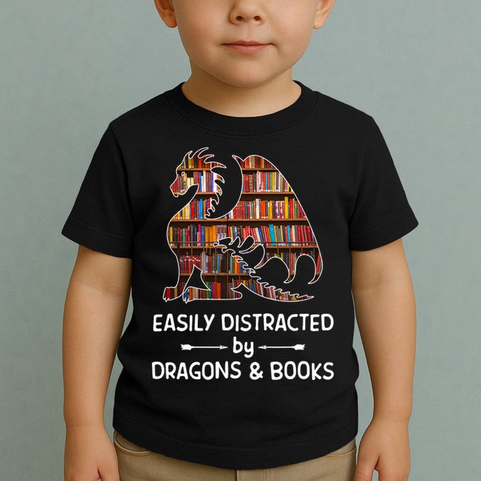 Easily Distracted By Dragon And Books Nerds Meaningful Gift Toddler T-Shirt