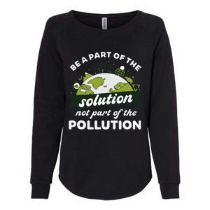 Earth Day Be Part Of The Solution Stop Environment Pollution Womens California Wash Sweatshirt