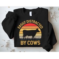 Easily Distracted By Cows Sweatshirt