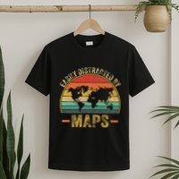 Easily Distracted By Maps Lover T-Shirt