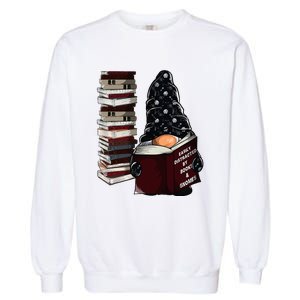 Easily Distracted By Books & Gnomes Garden Gnome Book Lover Garment-Dyed Sweatshirt