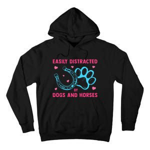 Easily Distracted By Dogs And Horses Animal Lover Tall Hoodie