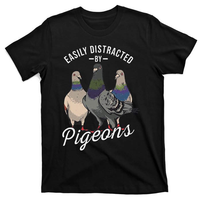 Easily Distracted By Pigeons Pigeon Lover T-Shirt