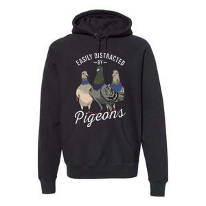 Easily Distracted By Pigeons Pigeon Lover Premium Hoodie