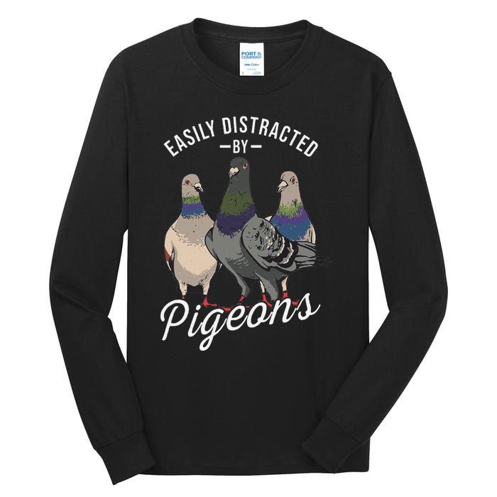 Easily Distracted By Pigeons Pigeon Lover Tall Long Sleeve T-Shirt