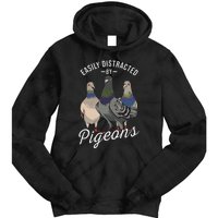 Easily Distracted By Pigeons Pigeon Lover Tie Dye Hoodie