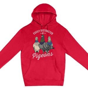 Easily Distracted By Pigeons Pigeon Lover Premium Pullover Hoodie