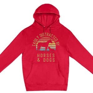 Easily Distracted By Horses And Dogs I Like Heart Horse Dog Premium Pullover Hoodie