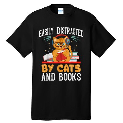 Easily Distracted By Cats And Books Gift Reader Kitty Tall T-Shirt