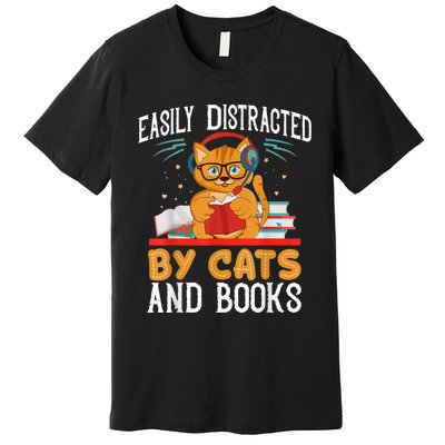 Easily Distracted By Cats And Books Gift Reader Kitty Premium T-Shirt