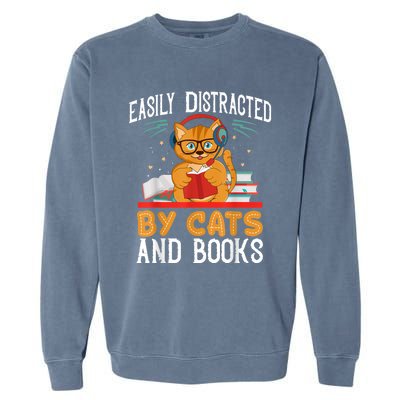 Easily Distracted By Cats And Books Gift Reader Kitty Garment-Dyed Sweatshirt