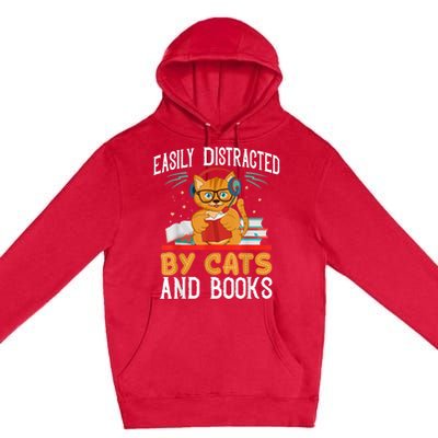 Easily Distracted By Cats And Books Gift Reader Kitty Premium Pullover Hoodie